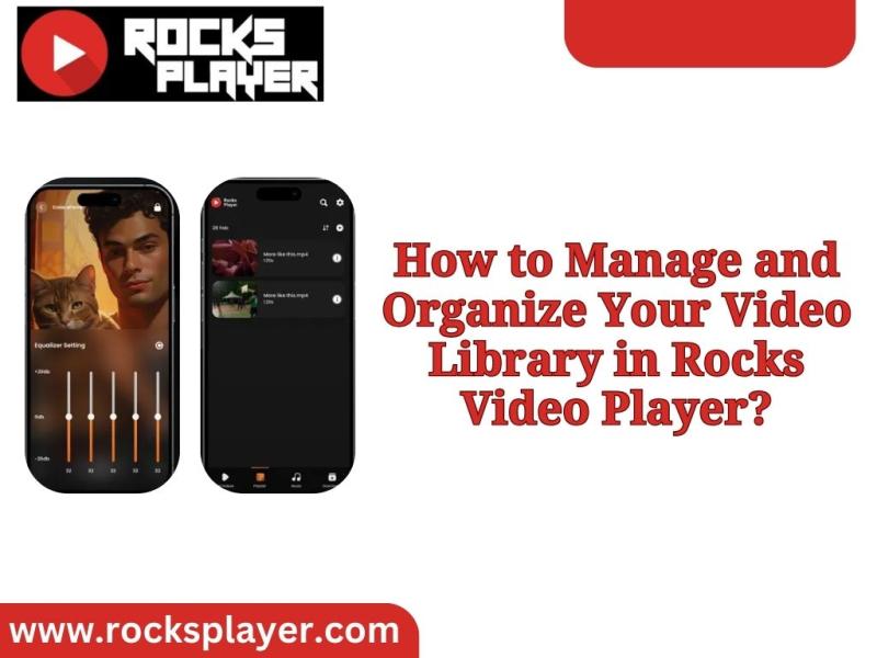 How to Manage and Organize Your Video Library in Rocks Video Player?